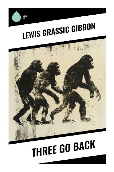 Three Go Back: A Prehistoric Time-Travel Adventure and Satirical Critique of Civilization