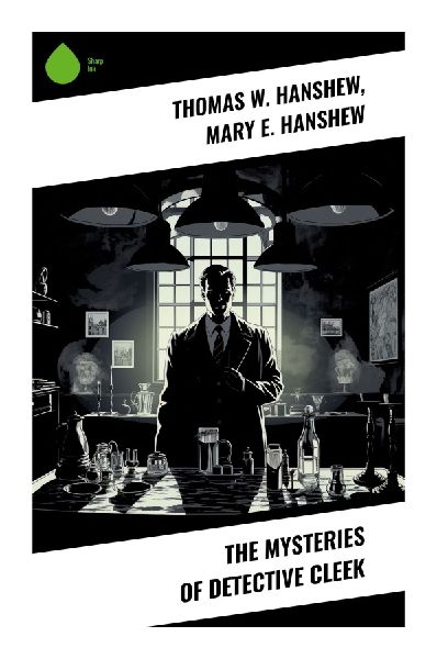 The Mysteries of Detective Cleek: Cerebral Enigmas & Suspenseful Intrigue in Edwardian Detective Fiction