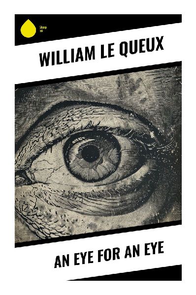 An Eye for an Eye: A Victorian Revenge Thriller of Crime, Secrecy, and Edwardian Suspense