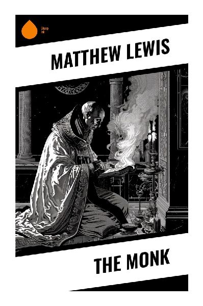 The Monk: A Spanish Gothic Horror of Demonic Temptation, Convent Secrets, and Inquisition-Era Terror