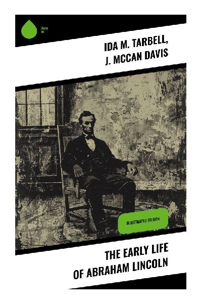 The Early Life of Abraham Lincoln: Exploring Lincoln's Formative Years and America's Historical Tapestry