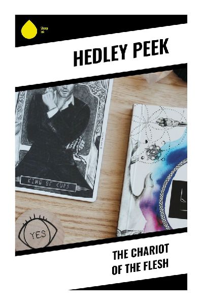 The Chariot of the Flesh: A Victorian Psychological Romance of Desire, Conscience, and Fin-de-Siècle Moral Conflict