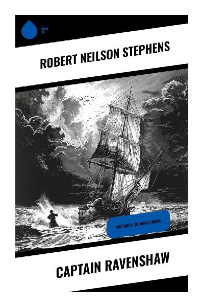 Captain Ravenshaw: An Elizabethan London Romance of Swordplay, Court Intrigue, and Cheapside Adventure