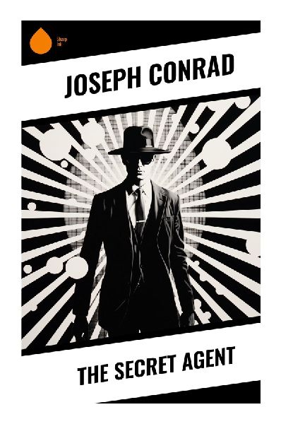 The Secret Agent: Victorian London Espionage, Anarchist Conspiracy, and the Moral Terror of Urban Paranoia