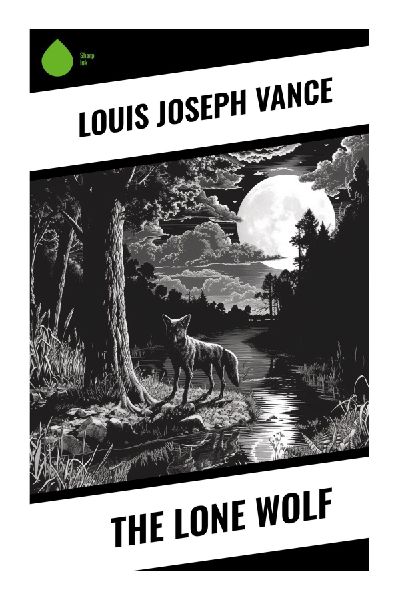 The Lone Wolf: A Gentleman Thiefs Parisian Crime Adventure of Espionage, Romance, and Redemption