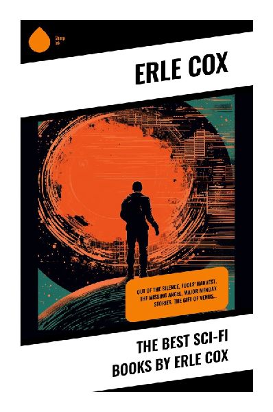 The Best Sci-Fi Books by Erle Cox: Lost Civilizations, Future Wars, and Scientific Romance from Australias Early Speculative Frontier