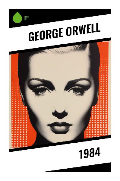 1984: A Dystopian Warning of Surveillance, Newspeak, Propaganda, and Rebellion Under Totalitarian Rule