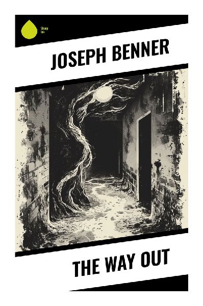 The Way Out: A New Thought Guide to Inner Freedom, Divine Guidance, and Practical Spiritual Awakening