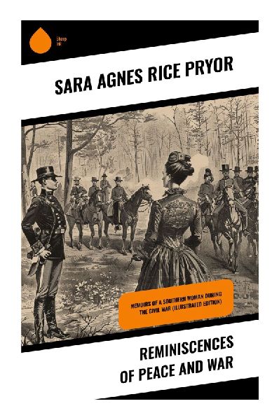 Reminiscences of Peace and War: A Confederate Woman's Memoir of Antebellum Virginia, Wartime Richmond, and Reconstruction