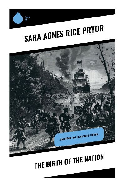 The Birth of the Nation: Jamestown, Colonial Virginia, and the Founding Myths of Early America