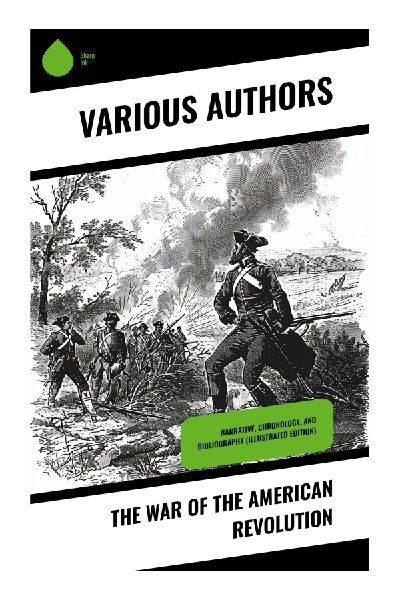 The War of the American Revolution: Exploring Revolutionary War Tactics and Colonial Narratives
