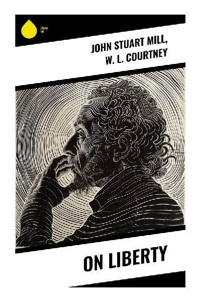 On Liberty: Exploring Individual Freedom, Governance, and the Ideals of 19th Century Liberalism