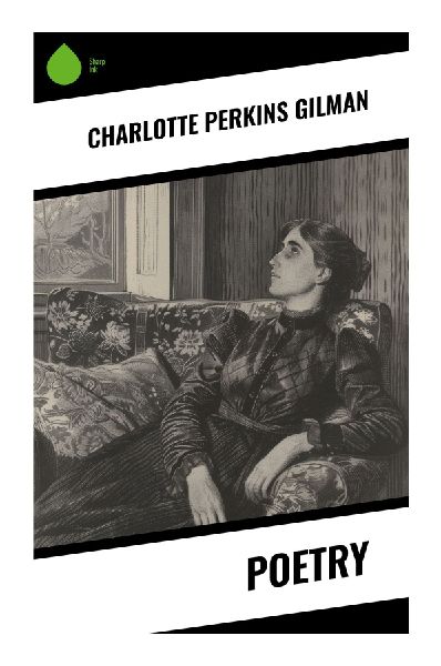 Poetry: Progressive Era Verse on Suffrage, Labor, Marriage, Motherhood, and Feminist Social Reform