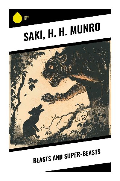 Beasts and Super-Beasts: A Satirical Dance Through Edwardian Societal Norms and Human Follies