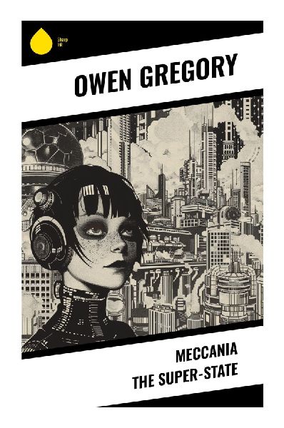 Meccania the Super-State: A Prussian Militarist Dystopia of Surveillance, Bureaucracy, and Anti-Utopian Satire
