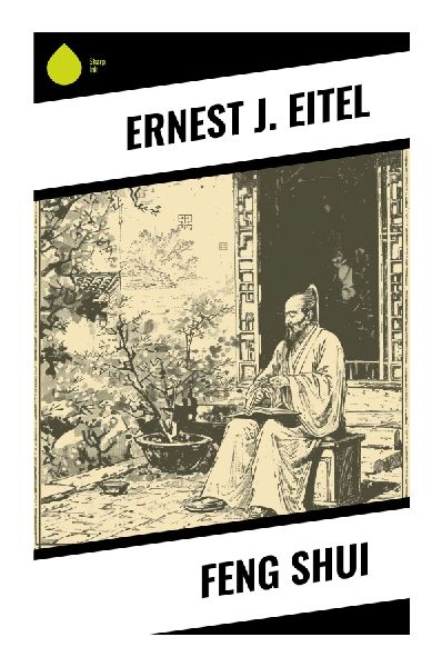 Feng Shui: Chinese Geomancy, Qi Landscape Theory, and Victorian Sinology in Nineteenth-Century China