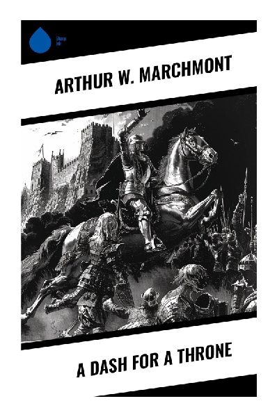 A Dash for a Throne: A Ruritanian Romance of Royal Succession, German Court Intrigue, and Victorian Political Adventure