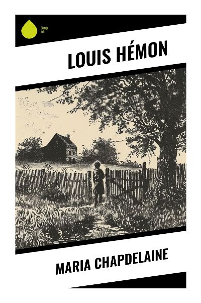 Maria Chapdelaine: A Rural Quebec Classic of Lac Saint-Jean, Faith, Frontier Hardship, and French-Canadian Belonging