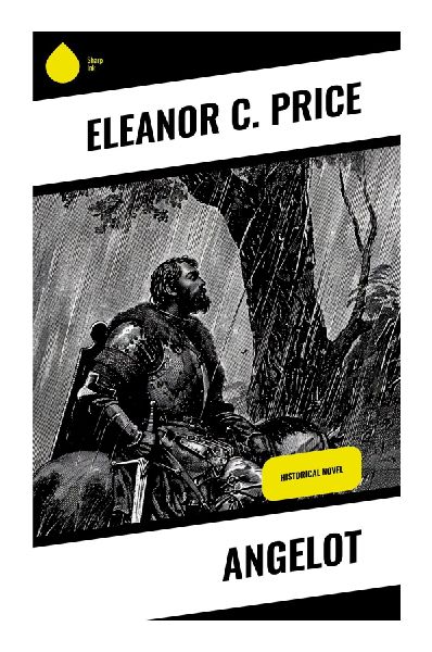 Angelot: A Napoleonic Historical Romance of First Empire France, Royalist Resistance, Family Duty, and the Claims of the Heart