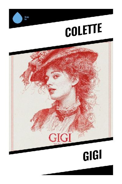 Gigi: A Belle Époque Paris Coming-of-Age Tale of Courtesan Training, High Society, and Female Independence