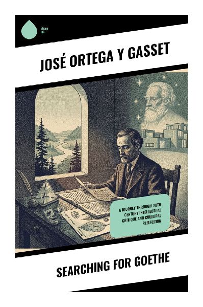 Searching for Goethe: A Philosophical Portrait of Vocation, Bildung, and European Modernity