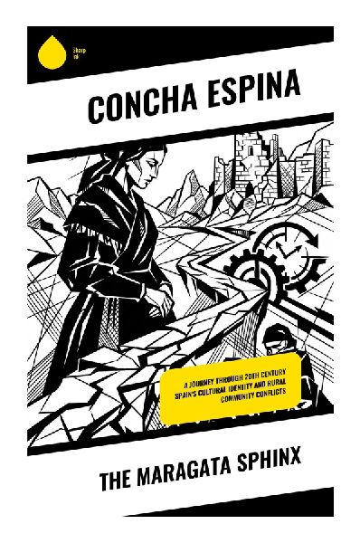 The Maragata Sphinx: A Spanish Regionalist Classic of Rural Women, Arranged Marriage, and Leonese Village Life