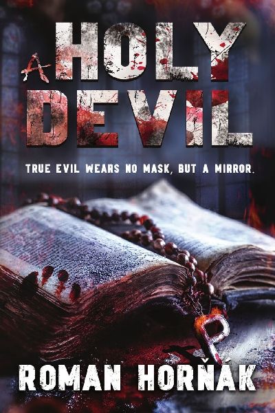 A Holy Devil: True evil wears no mask, but a mirror.