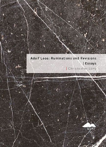 Adolf Loos: Ruminations and Revisions: Essays