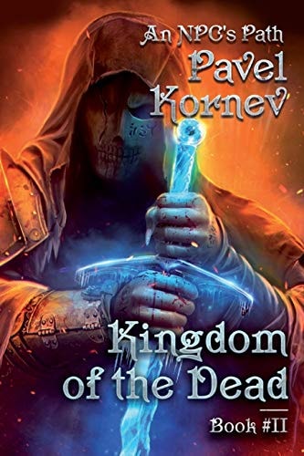 Kingdom of the Dead (An NPC's Path Book #2) LitRPG Series