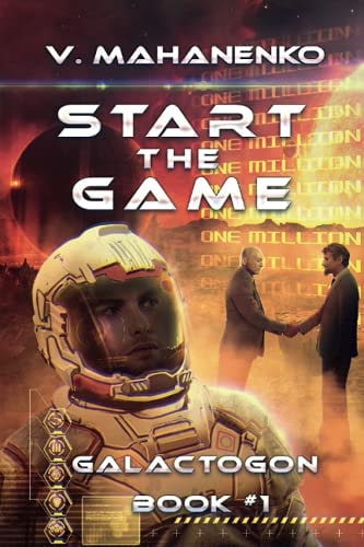 Start The Game (Galactogon Book #1): LitRPG Series
