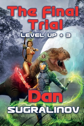 The Final Trial (Level Up +3) LitRPG Series