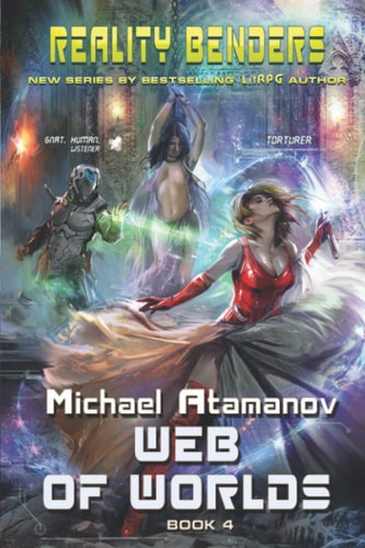 Web of Worlds (Reality Benders Book #4) LitRPG Series
