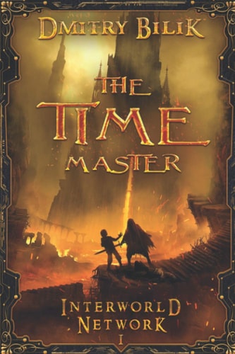 The Time Master (Interworld Network I) LitRPG Series