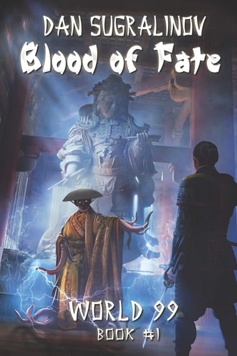 Blood of Fate (World 99 Book #1) LitRPG Series