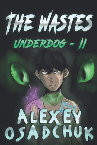 The Wastes (Underdog Book #2) LitRPG Series
