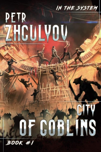 City of Goblins (In the System Book #1) LitRPG Series