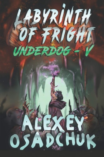 Labyrinth of Fright (Underdog-V) LitRPG Series