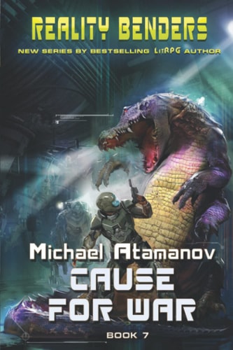 Cause for War (Reality Benders Book 7) LitRPG Series