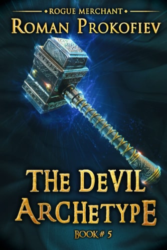 The Devil Archetype (Rogue Merchant Book #5) LitRPG Series