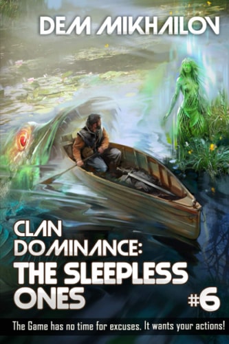 Clan Dominance The Sleepless Ones (Book #6): LitRPG Series