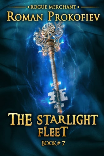The Starlight Fleet (Rogue Merchant Book #7) LitRPG Series