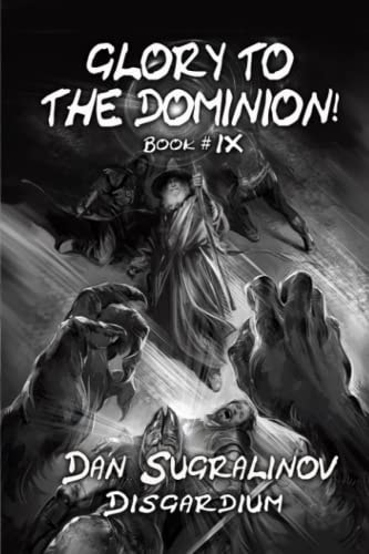 Glory to the Dominion! (Disgardium Book #9) LitRPG Series