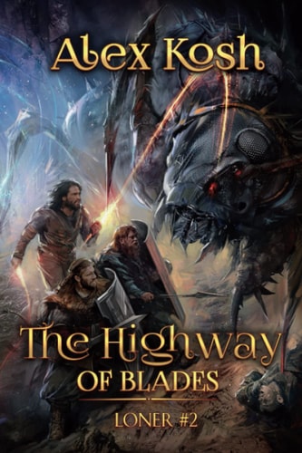 The Highway of Blades (Loner Book #2) LitRPG Series