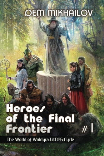 Heroes of the Final Frontier (Book #1) LitRPG Series
