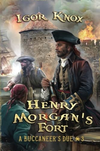 Henry Morgan's Fort (A Buccaneer's Due Book #3) LitRPG Series