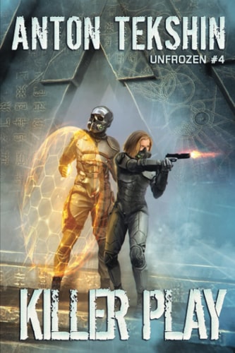 Killer Play (Unfrozen Book #4) LitRPG Series