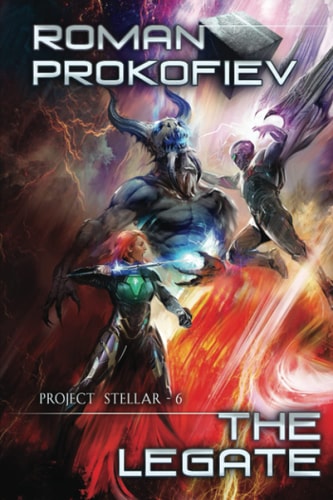 The Legate (Project Stellar Book 6) LitRPG Series