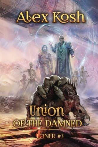 Union of the Damned (Loner Book #3) LitRPG Series