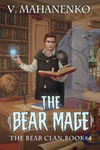 The Bear Mage (The Bear Clan Book 4) A Progression Fantasy
