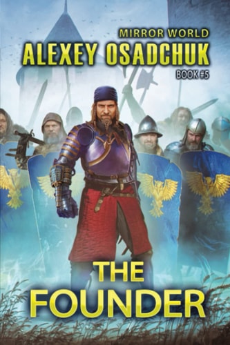 The Founder (Mirror World Book #5) LitRPG Series